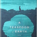 A Teaspoon of Earth and Sea